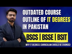 The Truth About IT Degrees in Pakistan: Outdated Curriculum Exposed | BSCS, BSSE, BSIT