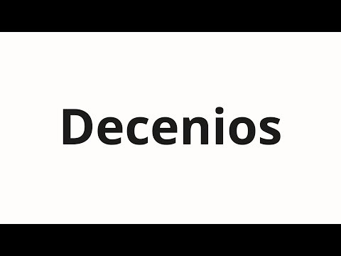 How to pronounce Decenios