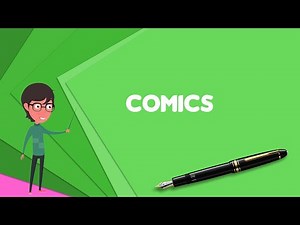 What is Comics? Explain Comics, Define Comics, Meaning of Comics