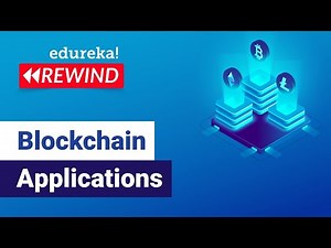 Blockchain Applications Tutorial | Top 5 Decentralized Applications | Blockchain | Edureka Rewind -4