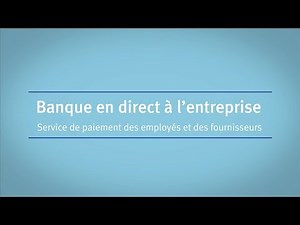 Banque en direct à l’entreprise : Service de paiement des employés et des fournisseurs