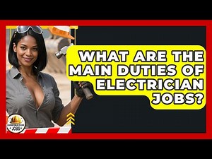 What Are the Main Duties of Electrician Jobs? - Construction Jobs