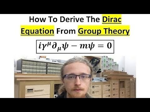 Deriving The Dirac Equation From Group Theory | Dirac Equation Derivation | Quantum Mechanics