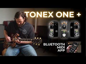 TONEX One+ // TONEX Just keeps getting better (MIDI, Bluetooth, App)