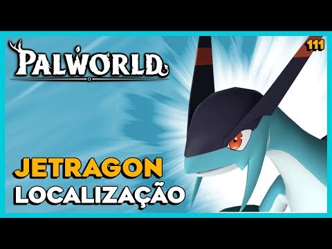 PALWORLD: 111 - JETRAGON - LOCALIZAÇÃO