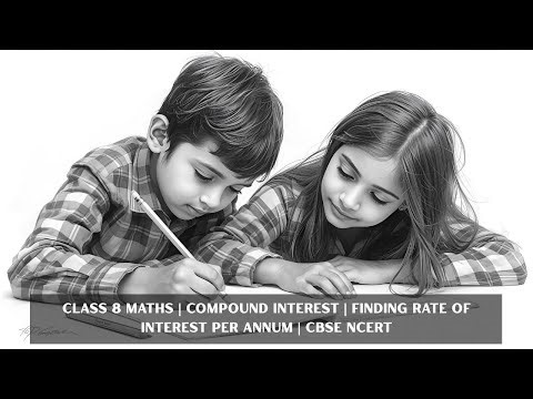 Class 8 Maths | Compound Interest | Finding Rate of Interest Per Annum | CBSE NCERT