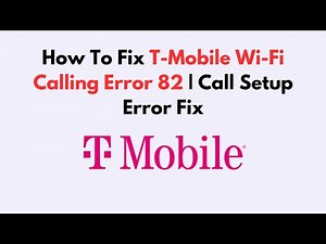 How To Fix T-Mobile Wi-Fi Calling Error 82 | Call Setup Error Fix