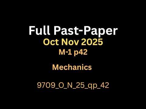 Math A Level | Mechanics Past Paper Oct Nov 2025 P42 | A Level M1 | 9709/42/o/n/25