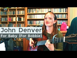 John Denver - For Baby (For Bobbie) (Cover)