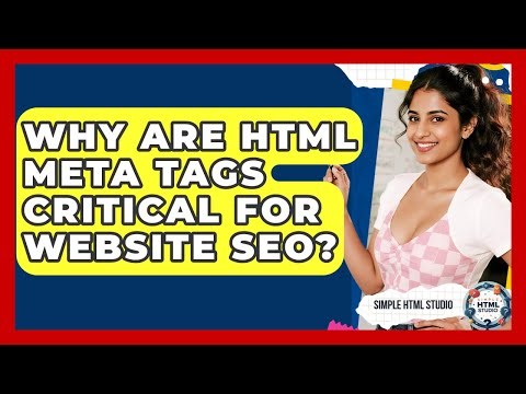 Why Are HTML Meta Tags Critical For Website SEO? - Simple HTML Studio