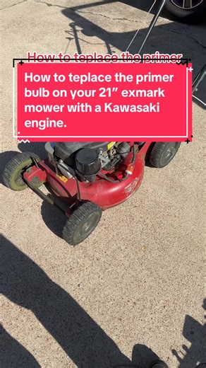 How to teplace the primer bulb on your 21” exmark mower with a Kawasaki engine.