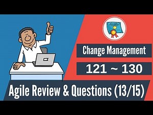 150 Agile Questions & Review: 121-130 (Agile Change Management)