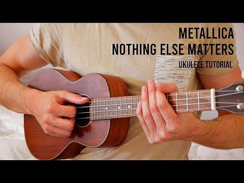 Metallica – Nothing Else Matters EASY Strumming Ukulele Tutorial With Chords / Lyrics