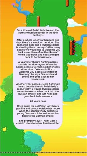 So a little old Polish lady lives on the German/Russian border in the 19th century...