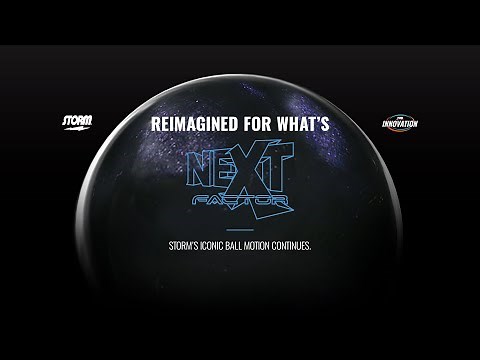 Introducing the Next Factor! Reimagined For What's Next | Storm Bowling