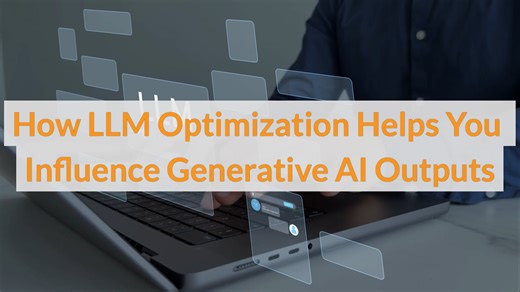 How LLM Optimization Helps You Influence Generative AI Outputs