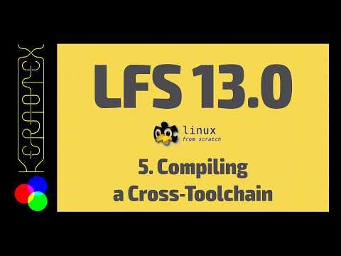 5. Compiling a Cross Toolchain - How to build Linux From Scratch (LFS) 13.0 - Tutorial