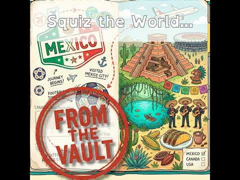 Squiz the World goes to Mexico - From the Vault