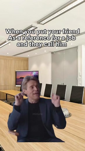 When you put your friend As a reference for a job and they call him #workmemes #workhumor #jobjokes #officehumor #memes