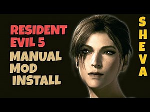 How To Install Resident Evil 5 Mods - Manual Modding