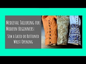 Medieval tailoring for modern beginners: sew a laced / buttoned sleeve