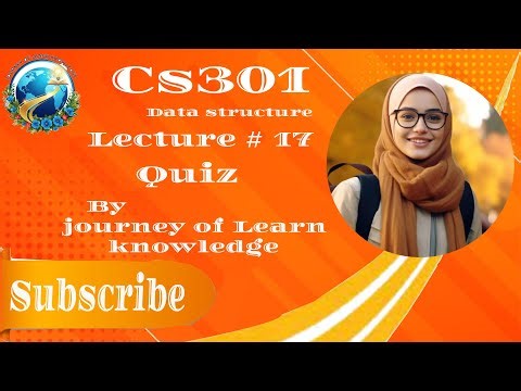 CS301 Data Structure Lecture 17 Quiz || By Journey of Learn Knowledge || midterm preparation 2025