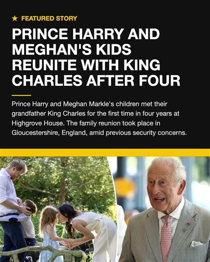 Prince Harry and Meghan's kids reunite with King Charles after four years