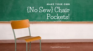 Make Your Own {No Sew} Chair Pockets! | Organized Classroom