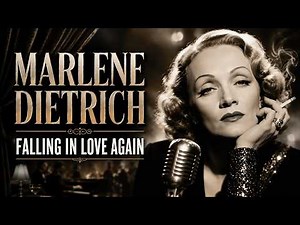Marlene Dietrich’s “Falling in Love Again” | The Voice, the Glamour, the Legend