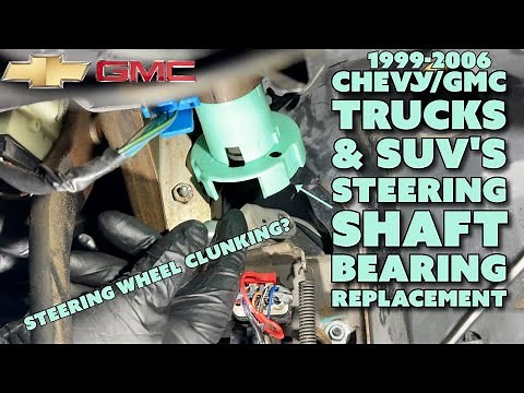 1999-2006 Chevy/GMC Trucks & SUV's Steering Shaft/Column Bearing Replacement How-To