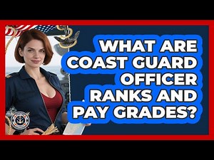 What Are Coast Guard Officer Ranks And Pay Grades? - Maritime Defenders