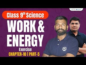 Work and Energy Class 9 Explanation | Class 9 Science Chapter 10 Explanation | 9th Science CBSE