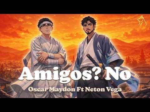 Oscar Maydon, Neton Vega - Amigos? No (Letra/Lyrics)