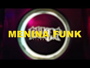 Menina Funk - Yilberking [ Guaracha Arcade ]