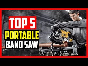 Top 5 Best Portable Band Saw in 2025