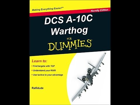Ralfi's Idiot Guide to: DCS A10-C Warthog- Mavericks