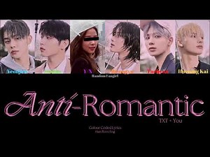 TXT (투모로우바이투게더) - Anti-Romantic (6 Member Ver.) [Colour Coded Lyrics Han/Rom/Eng]