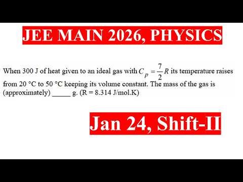 When 300 J of heat is given to an ideal gas with Cp = 7R/2 its temperature increases from 20 °C to 5