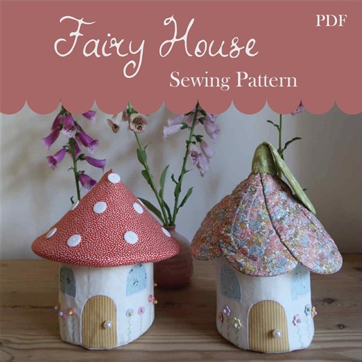 Fairy House PDF Sewing Pattern | Flower & Mushroom Rooftop | Whimsical DIY Gift for Children - Etsy