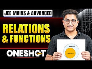 RELATIONS & FUNCTIONS in One Shot: All Concepts & PYQs Covered | JEE Main & Advanced