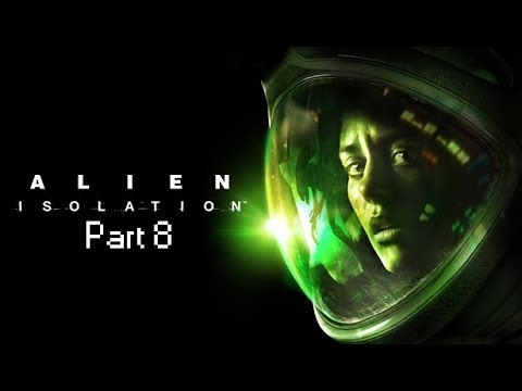 Alien: Isolation - Part 8