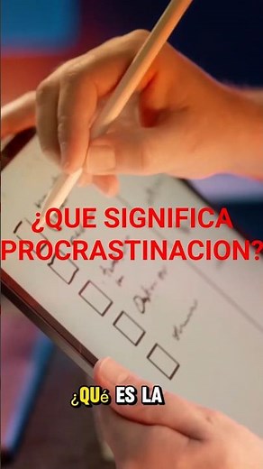 ¿Que es la Procrastinación?.
