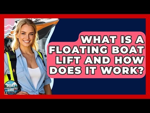 What Is A Floating Boat Lift And How Does It Work? - Boat Life Masters