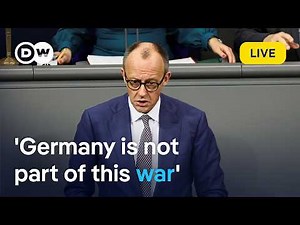Live: Germany refuses to join Iran war – Merz explains why in address to parliament | DW News