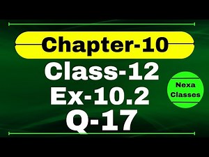 Class 12 Ex 10.2 Q17 Math | Vector Algebra | Q17 Ex 10.2 Class 12 Math | Ex 10.2 Q17 Class 12 Math