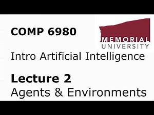COMP6980 - Intro to Artificial Intelligence - Lecture 02 - Agents and Environments