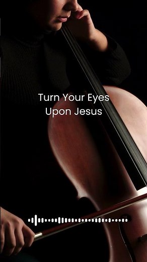 Turn Your Eyes Upon Jesus - String Instruments