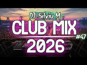 Music Mix 2026 #47 Party Club Dance 2026 | Best Remixes Of Popular Songs 2025 MEGAMIX (DJ Silviu M)