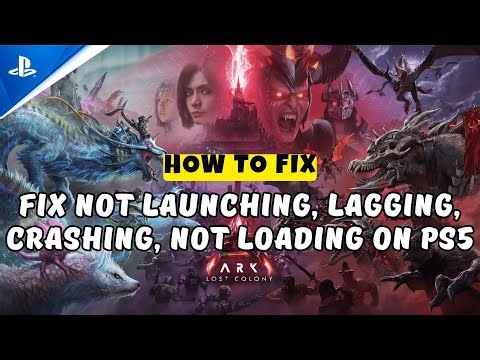Fix ARK: Lost Colony Not Launching, Crashing, Black Screen, Not Loading, Lagging on PS5