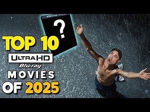 MUST HAVE! TOP 10 4K Blu-ray Movies Of 2025